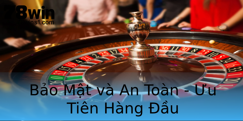Bảo Mật và An Toàn - Ưu Tiên Hàng Đầu Bảo Mật và An Toàn - Ưu Tiên Hàng Đầu