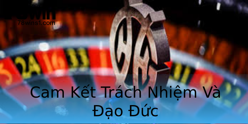 Cam Kết Trách Nhiệm Và Đạo Đức Cam Kết Trách Nhiệm Và Đạo Đức