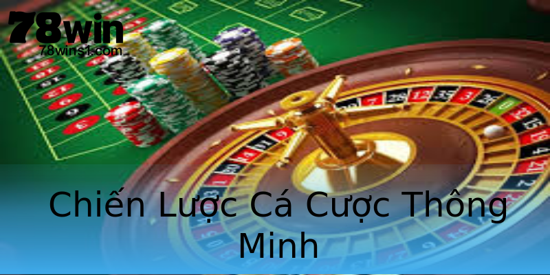 Chiến Lược Cá Cược Thông Minh Chiến Lược Cá Cược Thông Minh