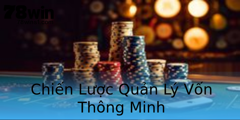 Chiến Lược Quản Lý Vốn Thông Minh Chiến Lược Quản Lý Vốn Thông Minh