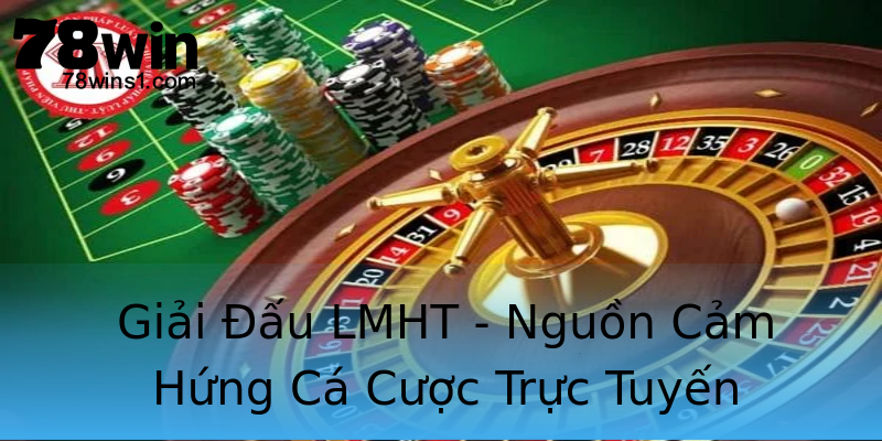 Giải Đấu LMHT - Nguồn Cảm Hứng Cá Cược Trực Tuyến Giải Đấu LMHT - Nguồn Cảm Hứng Cá Cược Trực Tuyến