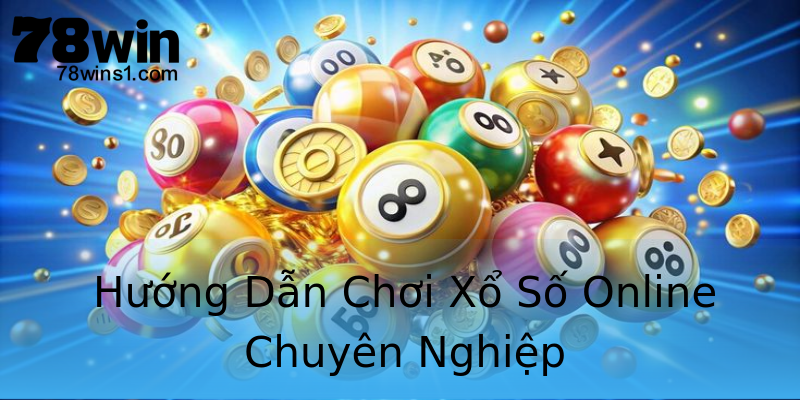 Hướng Dẫn Chơi Xổ Số Online Chuyên Nghiệp Hướng Dẫn Chơi Xổ Số Online Chuyên Nghiệp
