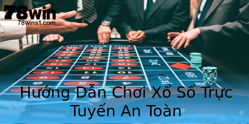 Hướng Dẫn Chơi Xổ Số Trực Tuyến An Toàn Hướng Dẫn Chơi Xổ Số Trực Tuyến An Toàn