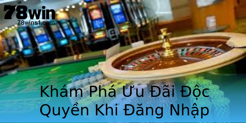 Khám Phá Ưu Đãi Độc Quyền Khi Đăng Nhập Khám Phá Ưu Đãi Độc Quyền Khi Đăng Nhập
